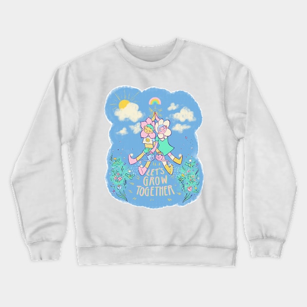 Let's Grow Together Crewneck Sweatshirt by Kels Choo